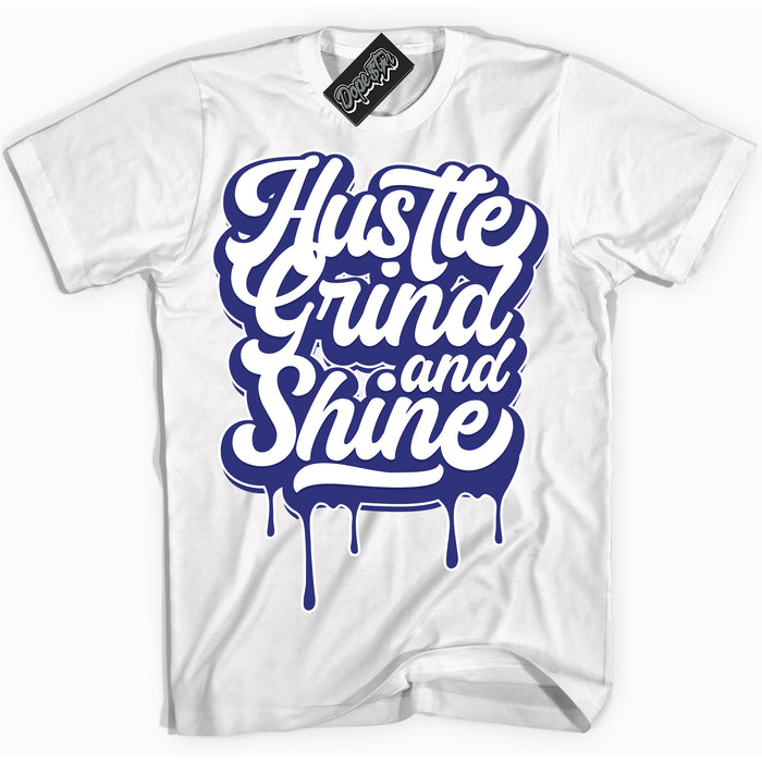 Cool White Shirt with “ Hustle Grind And Shine ” design that perfectly matches Concord Dunk.
