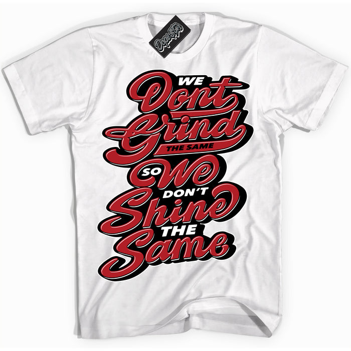 Cool White Shirt with “ Grind Shine” design that perfectly matches Pro J Pack Chicago Dunks.