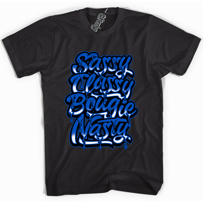 Cool Black graphic tee with Sassy Classy print, that perfectly matches OG Royal Reimagined 1s sneakers 