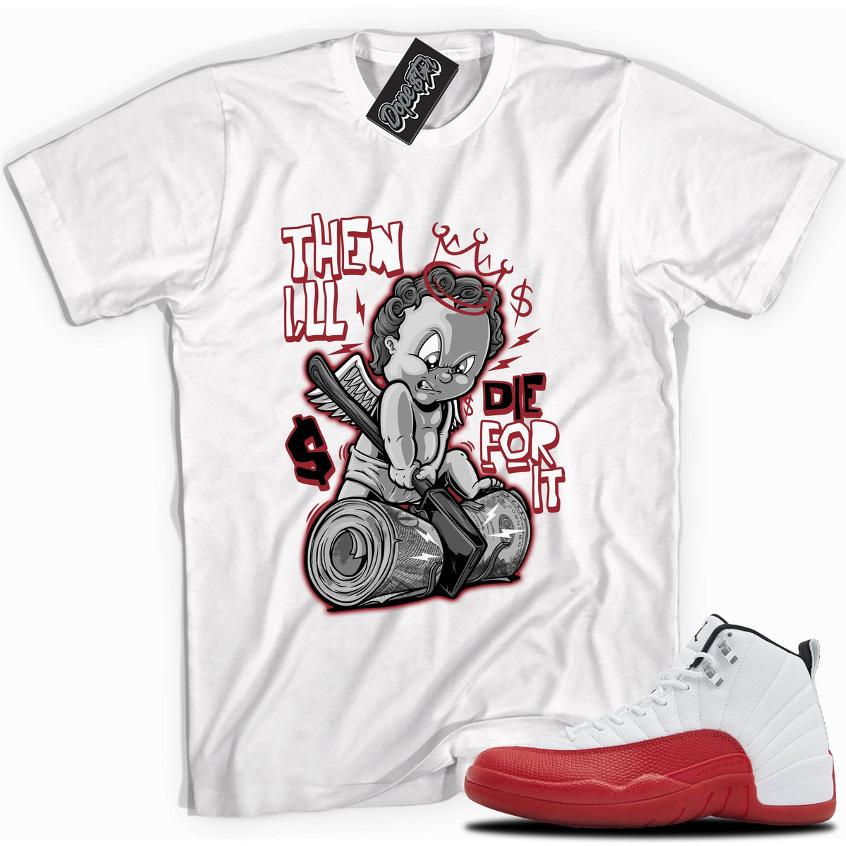 Cool White graphic tee with “Then I_11-2” print, that perfectly matches Air Jordan 12 Retro Cherry Red 2023 red and white sneakers