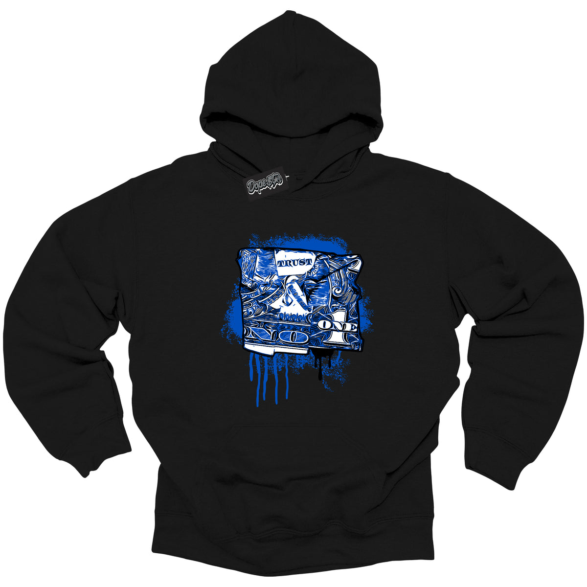 Cool Black Hoodie with “ Trust No One Dollar ”  design that Perfectly Matches  Royal Reimagined 1s Sneakers.