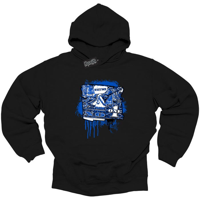 Cool Black Hoodie with “ Trust No One Dollar ”  design that Perfectly Matches  Royal Reimagined 1s Sneakers.