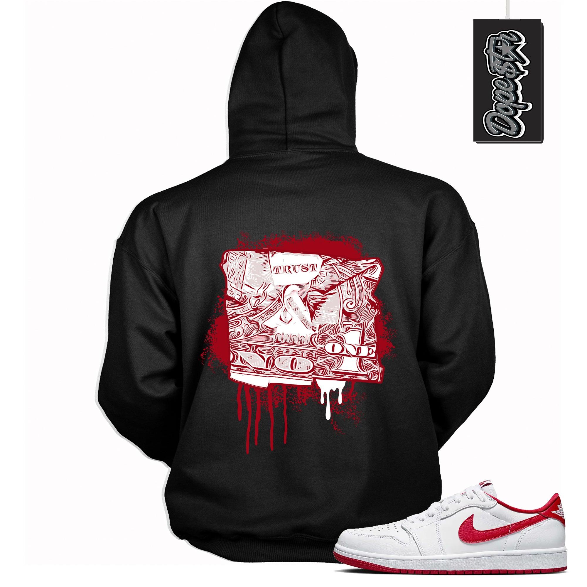 Cool Black Graphic Hoodie with “ Trust No One Dollar “ print, that perfectly matches Air Jordan 1 Retro Low OG University Red and white sneakers