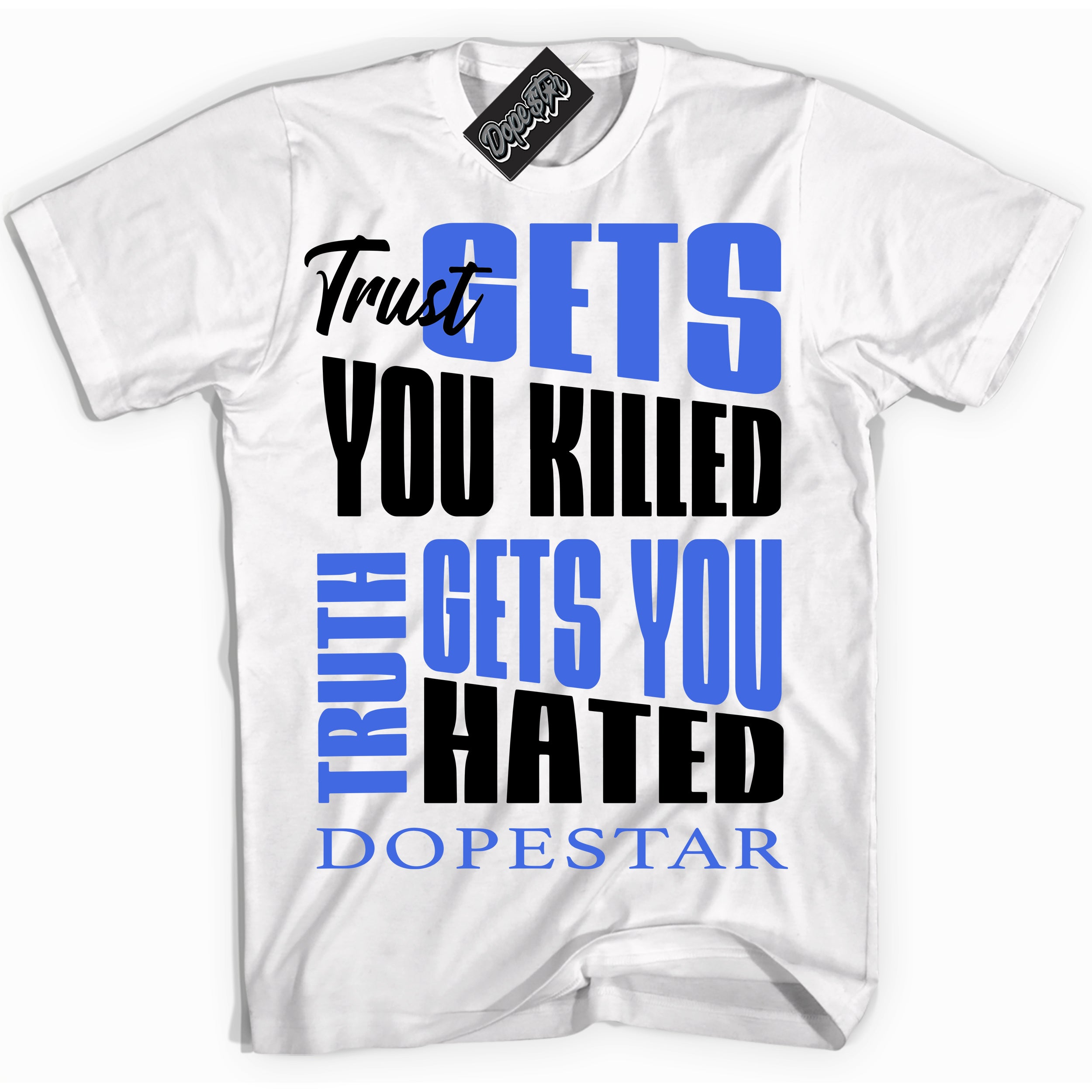 White “Trust Truth” T-shirt by Dope Star Brand®, styled to match Royal 1s sneakers
