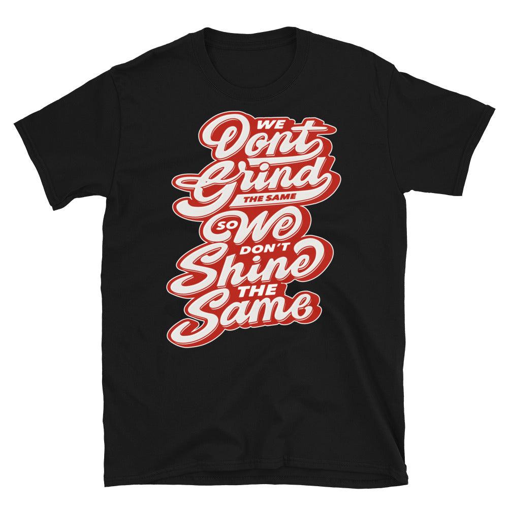 Nike Dunk High White Picante Red - We Don't Grind The Same We Don't Shine The Same - Sneaker Shirts Outlet