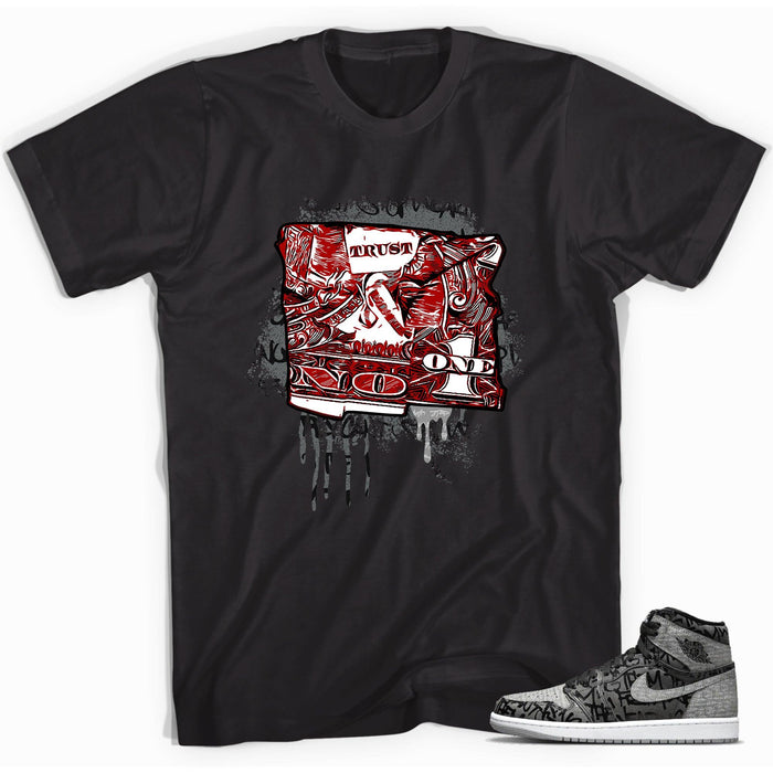 Black Trust No One Dollar Shirt Jordan 1s High OG Rebellionaire photo