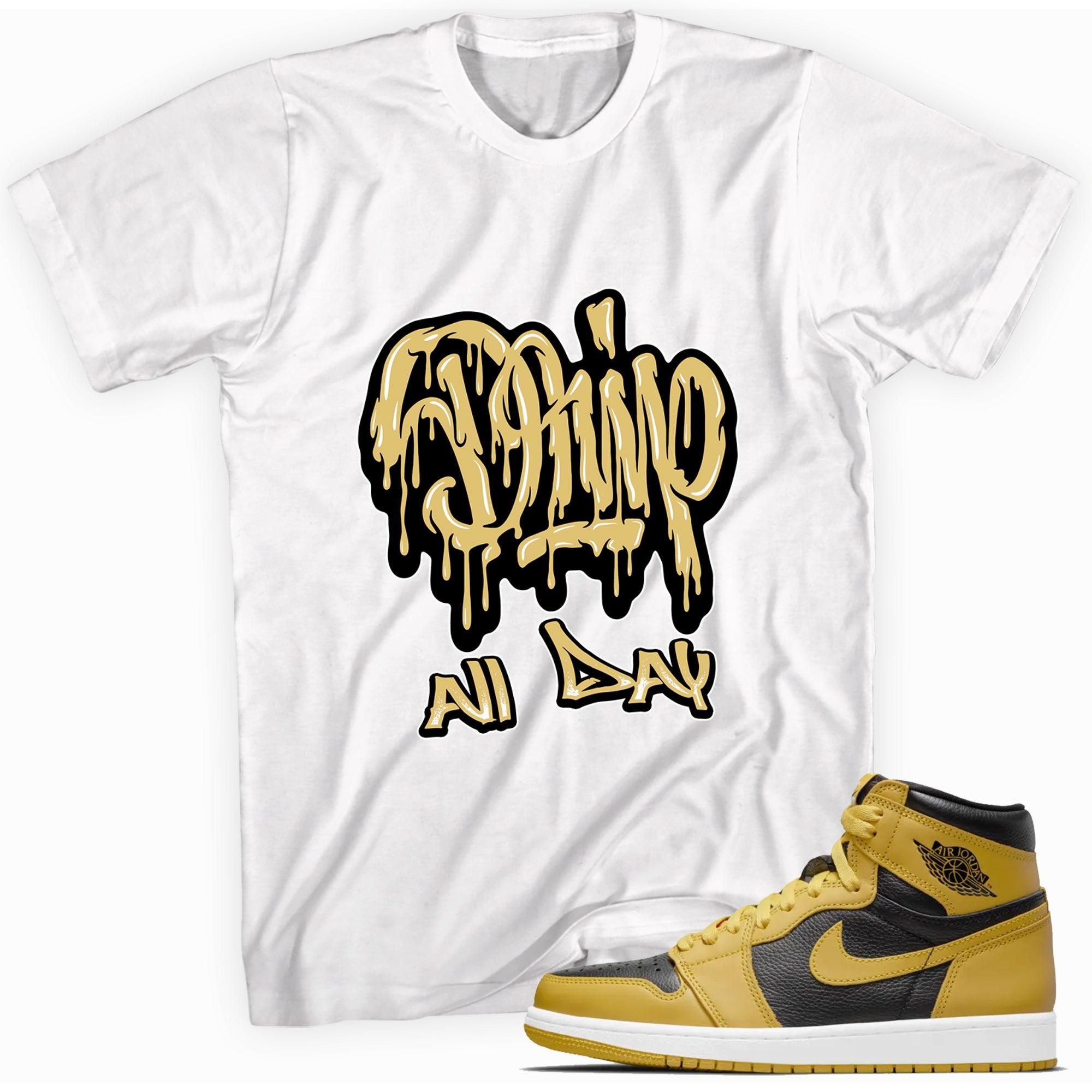 Drip All Day Shirt AJ 1s Retro High Pollen  photo