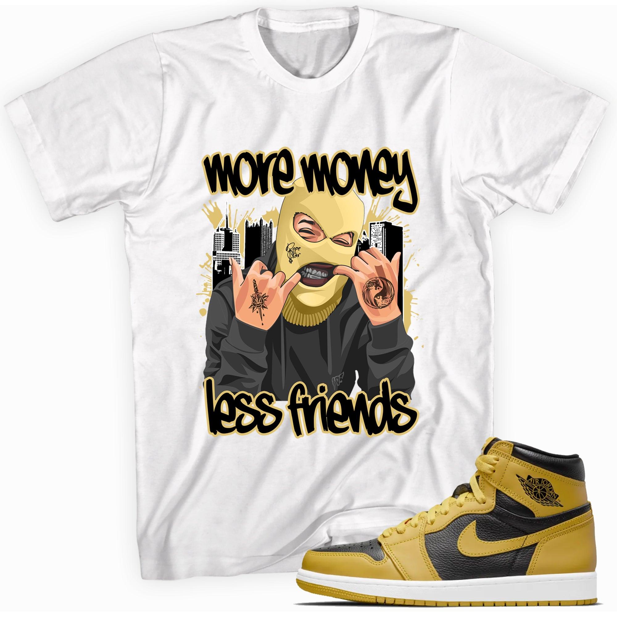 More Money Less Friends Shirt AJ 1 Retro High Pollen photo