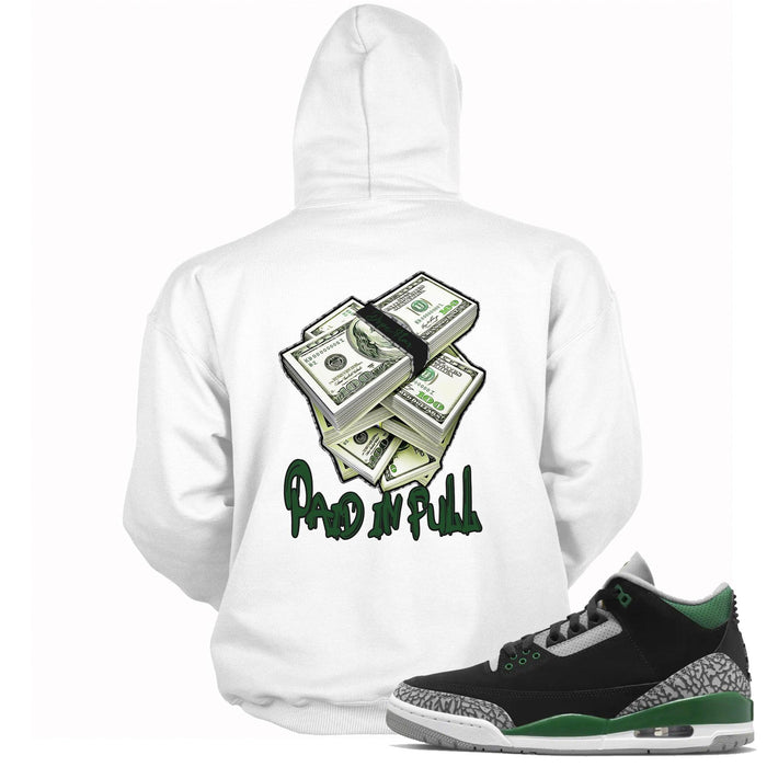 Paid In Full Hoodie Jordan 3s Pine Green photo